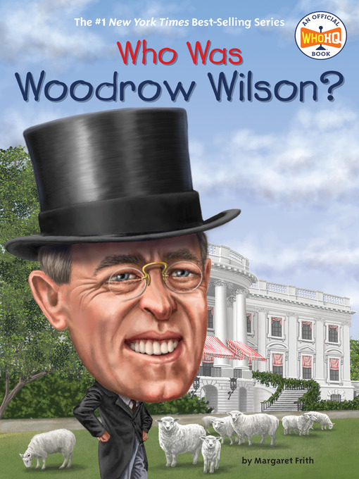 Title details for Who Was Woodrow Wilson? by Margaret Frith - Available